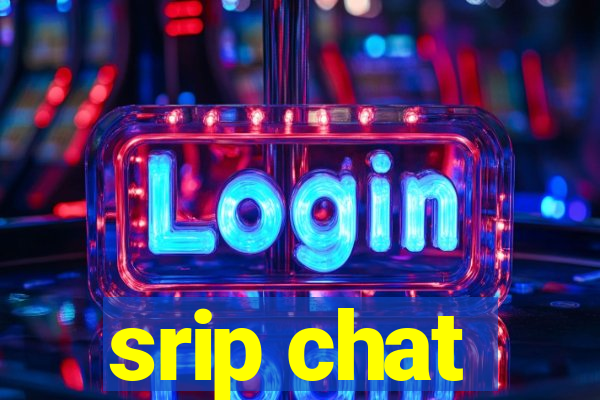 srip chat